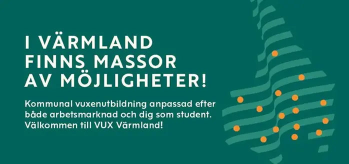 Text: I Värmland finns massor av möjligheter! Kommunal vuxenutbildning anpassad efter både arbetsmarknad och dig som student, Välkommen till VUX Värmland.
